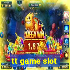 tt game slot